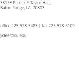 3315E Patrick F. Taylor Hall, Baton Rouge, LA 70803 office 225-578-5483 | fax 225-578-5109 yclee@lsu.edu 